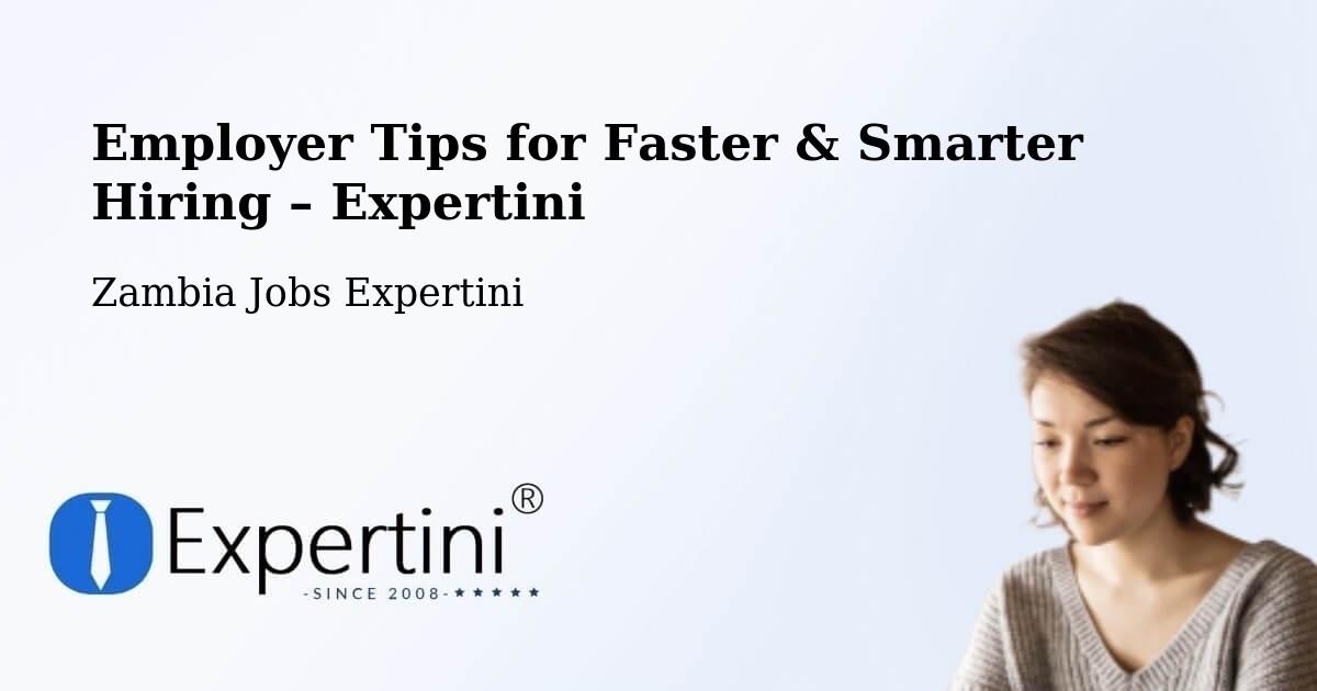 Employer Tips for Hiring & Recruitment – Luanshya - Luanshya, Zambia Jobs Expertini