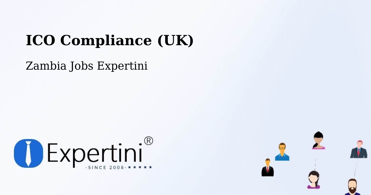UK Data Protection & ICO Compliance – Luanshya - Zambia Jobs Expertini