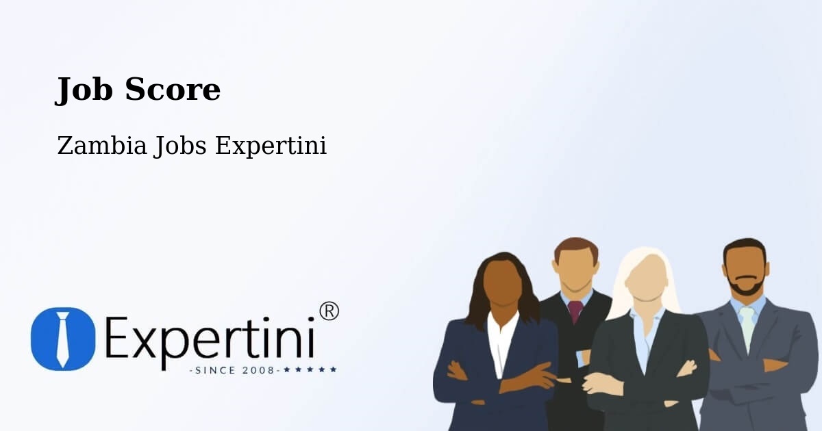 Job Score & Job Description Score Tool – Luanshya - Zambia Jobs Expertini